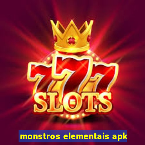 monstros elementais apk